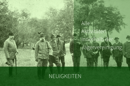 Neuigkeiten AlleAktivitäten innerhalb derJägervereinigung