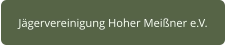 Jägervereinigung Hoher Meißner e.V.