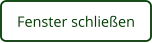 Fenster schließen